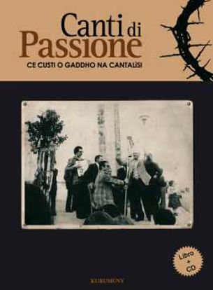 Immagine di I Canti di Passione + cd. Ce custi o gaddha na cantalisi