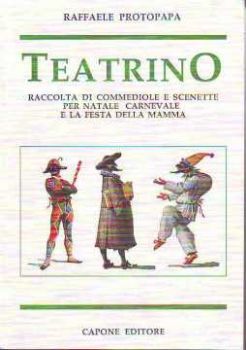 Visualizza i dettagli per Teatrino. Raccolta di commediole e scenette per Natale, Carnevale e festa della mamma Immagine di Teatrino. Raccolta di commediole e scenette per Natale, Carnevale e festa della mamma