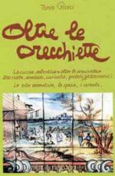 Visualizza i dettagli per Oltre le orecchiette. Cucina Salentina in 200 ricette aneddoti curiosità proverbi gastronomici Immagine di Oltre le orecchiette. Cucina Salentina in 200 ricette aneddoti curiosità proverbi gastronomici