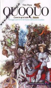 Visualizza i dettagli per QUOQUO. Come le api al miele. Paesaggi e percorsi del gusto dall'occhio al palato Immagine di QUOQUO. Come le api al miele. Paesaggi e percorsi del gusto dall'occhio al palato