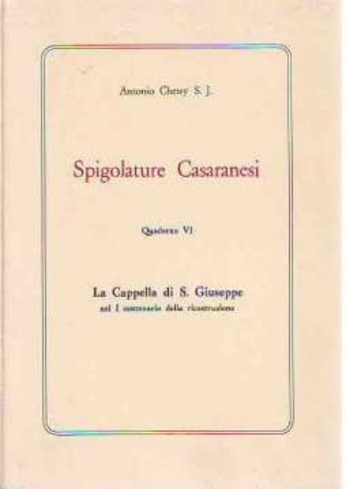 Immagine di Spigolature Casaranesi. La Cappella di San Giuseppe nel I° centenario della ricostruzione