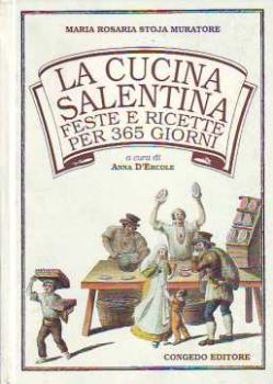 Visualizza i dettagli per La Cucina Salentina. Feste e ricette per 365 giorni Immagine di La Cucina Salentina. Feste e ricette per 365 giorni