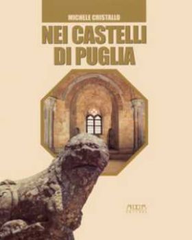 Visualizza i dettagli per NEI CASTELLI DI PUGLIA Immagine di NEI CASTELLI DI PUGLIA