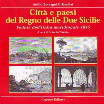 Visualizza i dettagli per Città e paesi del Regno della Due Sicilie. Vedute dell'Italia meridionale 1845 Immagine di Città e paesi del Regno della Due Sicilie. Vedute dell'Italia meridionale 1845
