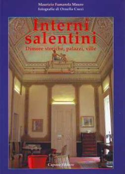 Visualizza i dettagli per Interni salentini. Dimore storiche, palazzi e ville Immagine di Interni salentini. Dimore storiche, palazzi e ville