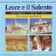 Immagine di Lecce e il Salento. Paesaggio, storia, arte, itinerari turistici
