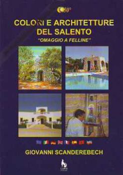 Visualizza i dettagli per COLORI E ARCHITETTURE DEL SALENTO OMAGGIO A FELLINE Immagine di COLORI E ARCHITETTURE DEL SALENTO OMAGGIO A FELLINE