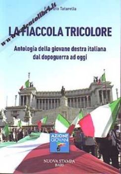 Visualizza i dettagli per La fiaccola tricolore. Antologia della giovane destra italiana da dopoguerra ad oggi Immagine di La fiaccola tricolore. Antologia della giovane destra italiana da dopoguerra ad oggi
