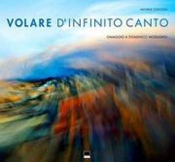 Visualizza i dettagli per Volare d'infinito canto. Omaggio a Domenico Modugno Immagine di Volare d'infinito canto. Omaggio a Domenico Modugno