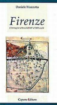 Visualizza i dettagli per Firenze. L'immagine urbana dal XIV al XIX secolo Immagine di Firenze. L'immagine urbana dal XIV al XIX secolo