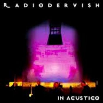 Visualizza i dettagli per In Acustico - Radiodervish Immagine di In Acustico - Radiodervish