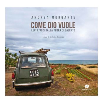 Visualizza i dettagli per Come Dio vuole. Luci e voci della Terra di Salento Immagine di Come Dio vuole. Luci e voci della Terra di Salento