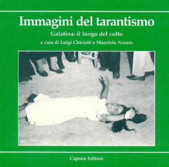 Visualizza i dettagli per Immagini del Tarantismo. Galatina il luogo del culto Immagine di Immagini del Tarantismo. Galatina il luogo del culto
