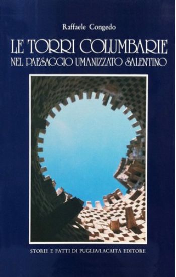 Immagine di Le torri columbarie nel paesaggio umanizzato salentino