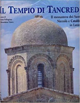 Visualizza i dettagli per Il tempio di Tancredi. Il complesso conventuale dei Santi Niccolò e Cataldo Immagine di Il tempio di Tancredi. Il complesso conventuale dei Santi Niccolò e Cataldo