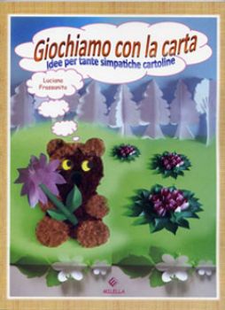 Visualizza i dettagli per GIOCHIAMO CON LA CARTA. IDEE PER SIMPATICHE CARTOLINE Immagine di GIOCHIAMO CON LA CARTA. IDEE PER SIMPATICHE CARTOLINE