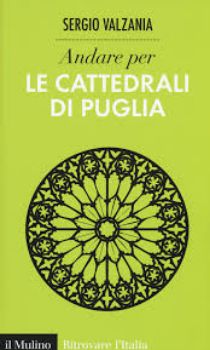 Visualizza i dettagli per ANDARE PER LE CATTEDRALI DI PUGLIA Immagine di ANDARE PER LE CATTEDRALI DI PUGLIA