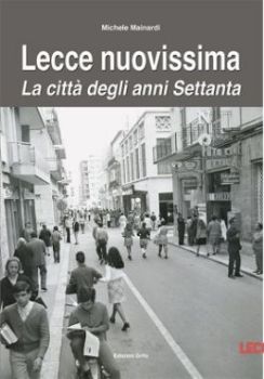 Visualizza i dettagli per LECCE NUOVISSIMA. LA CITTA` DEGLI ANNI SETTANTA Immagine di LECCE NUOVISSIMA. LA CITTA` DEGLI ANNI SETTANTA