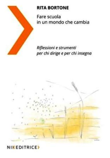 Immagine di FARE SCUOLA IN UN MONDO CHE CAMBIA - RIFLESSIONI E STRUMENTI PER CHI DIRIGE E PER CHI INSEGNA