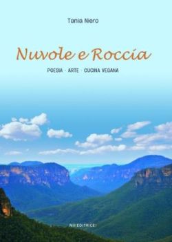 Visualizza i dettagli per NUVOLE E ROCCIA - POESIA - ARTE - CUCINA VEGANA Immagine di NUVOLE E ROCCIA - POESIA - ARTE - CUCINA VEGANA