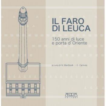 Visualizza i dettagli per FARO DI LEUCA. 150 ANNI DI LUCE E PORTA D`ORIENTE (IL) Immagine di FARO DI LEUCA. 150 ANNI DI LUCE E PORTA D`ORIENTE (IL)