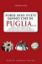 Immagine di FORSE NON TUTTI SANNO CHE IN PUGLIA... CURIOSITA`, STORIE INEDITE, MISTERI, ANEDDOTI STORICI E L...