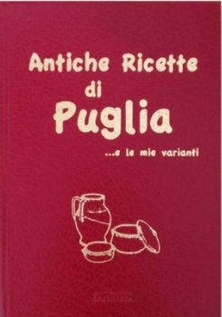 Visualizza i dettagli per ANTICHE RICETTE DI PUGLIA...E LE MIE VARIANTI Immagine di ANTICHE RICETTE DI PUGLIA...E LE MIE VARIANTI