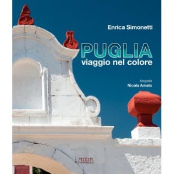 Visualizza i dettagli per PUGLIA VIAGGIO NEL COLORE Immagine di PUGLIA VIAGGIO NEL COLORE