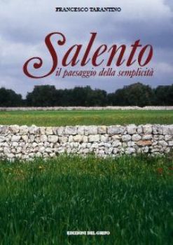 Visualizza i dettagli per SALENTO. IL PAESAGGIO DELLA SEMPLICITA` Immagine di SALENTO. IL PAESAGGIO DELLA SEMPLICITA`