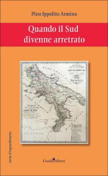 Visualizza i dettagli per QUANDO IL SUD DIVENNE ARRETRATO Immagine di QUANDO IL SUD DIVENNE ARRETRATO