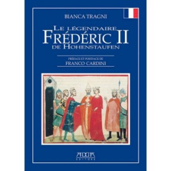 Immagine di LE LEGENDAIRE FREDERIC II DE HOHENSTAUFEN (FRA)