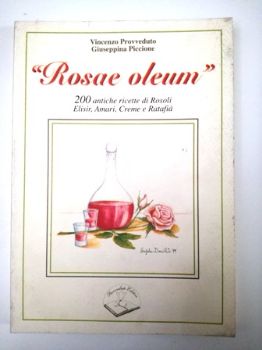 Visualizza i dettagli per ROSAE OLEUM. 200 ANTICHE RICETTE DI ROSOLI, ELISIR, AMARI, CREME E RATAFIA` Immagine di ROSAE OLEUM. 200 ANTICHE RICETTE DI ROSOLI, ELISIR, AMARI, CREME E RATAFIA`