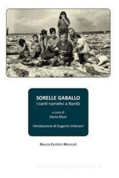 Visualizza i dettagli per SORELLE GABALLO. I CANTI NARRATIVI A NARDO` (Libro + Cd Audio) Immagine di SORELLE GABALLO. I CANTI NARRATIVI A NARDO` (Libro + Cd Audio)