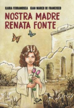 Visualizza i dettagli per NOSTRA MADRE RENATA FONTE Immagine di NOSTRA MADRE RENATA FONTE