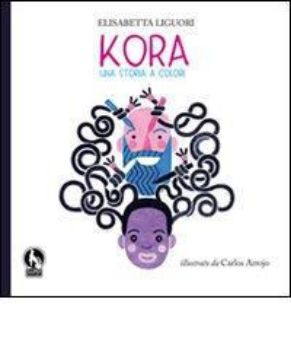 Visualizza i dettagli per KORA - UNA STORIA A COLORI Immagine di KORA - UNA STORIA A COLORI
