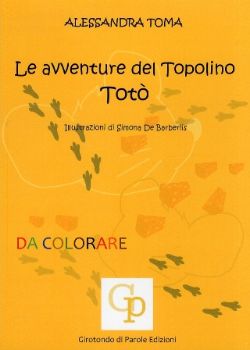 Visualizza i dettagli per LE AVVENTURE DEL TOPOLINO TOTO` Immagine di LE AVVENTURE DEL TOPOLINO TOTO`