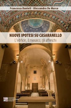 Visualizza i dettagli per NUOVE IPOTESI SU CASARANELLO. L`EDIFICIO, IL MOSAICO, GLI AFFRESCHI Immagine di NUOVE IPOTESI SU CASARANELLO. L`EDIFICIO, IL MOSAICO, GLI AFFRESCHI