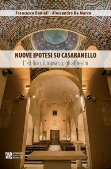 Immagine di NUOVE IPOTESI SU CASARANELLO. L`EDIFICIO, IL MOSAICO, GLI AFFRESCHI