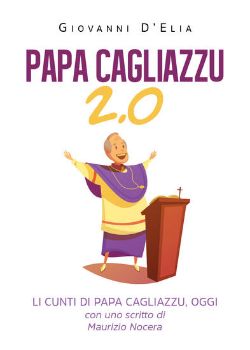 Visualizza i dettagli per PAPA CAGLIAZZU 2.0. LI CUNTI DI PAPA CAGLIAZZU, OGGI Immagine di PAPA CAGLIAZZU 2.0. LI CUNTI DI PAPA CAGLIAZZU, OGGI