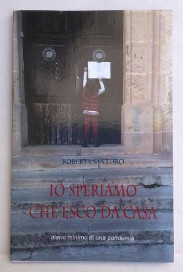 Immagine di IO SPERIAMO CHE ESCO DA CASA. Diario minimo di una pandemia
