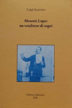 Visualizza i dettagli per MENOTTI LUPO: UN VENDITORE DI SOGNI Immagine di MENOTTI LUPO: UN VENDITORE DI SOGNI