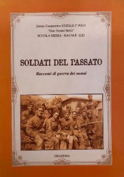 Visualizza i dettagli per SOLDATI DEL PASSATO. RACCONTI DI GUERRA DEI NONNI Immagine di SOLDATI DEL PASSATO. RACCONTI DI GUERRA DEI NONNI