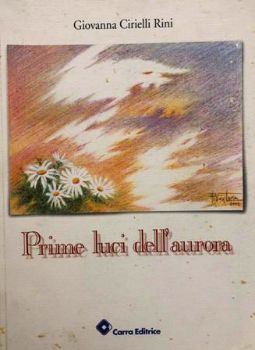 Visualizza i dettagli per PRIME LUCI DELL`AURORA. RACCOLTA DI POESIE E PROSE POETICHE Immagine di PRIME LUCI DELL`AURORA. RACCOLTA DI POESIE E PROSE POETICHE
