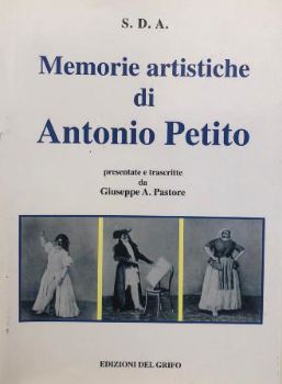 Visualizza i dettagli per MEMORIE ARTISTICHE DI ANTONIO PETITO. PRESENTATE DA GIUSEPPE A. PASTORE Immagine di MEMORIE ARTISTICHE DI ANTONIO PETITO. PRESENTATE DA GIUSEPPE A. PASTORE