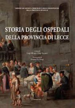 Visualizza i dettagli per STORIA DEGLI OSPEDALI DELLA PROVINCIA DI LECCE Immagine di STORIA DEGLI OSPEDALI DELLA PROVINCIA DI LECCE