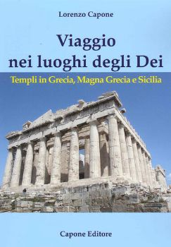 Visualizza i dettagli per VIAGGIO NEI LUOGHI DEGLI DEI. TEMPLI IN GRECIA, MAGNA GRECIA E SICILIA Immagine di VIAGGIO NEI LUOGHI DEGLI DEI. TEMPLI IN GRECIA, MAGNA GRECIA E SICILIA