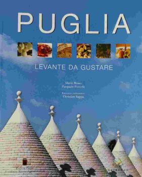 Visualizza i dettagli per PUGLIA. LEVANTE DA GUSTARE Immagine di PUGLIA. LEVANTE DA GUSTARE