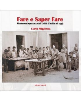 Visualizza i dettagli per FARE E SAPER FARE. MONTERONI OPEROSA DALL`UNITA` D`ITALIA AD OGGI Immagine di FARE E SAPER FARE. MONTERONI OPEROSA DALL`UNITA` D`ITALIA AD OGGI