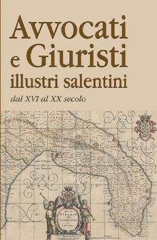 Visualizza i dettagli per AVVOCATI E GIURISTI ILLUSTRI SALENTINI DAL XVI AL XX SECOLO Immagine di AVVOCATI E GIURISTI ILLUSTRI SALENTINI DAL XVI AL XX SECOLO