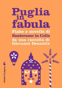 Visualizza i dettagli per PUGLIA IN FABULA. FIABE E NOVELLE DI SANTERAMO IN COLLE DA UNA RACCOLTA DI GIOVANNI DESANTIS Immagine di PUGLIA IN FABULA. FIABE E NOVELLE DI SANTERAMO IN COLLE DA UNA RACCOLTA DI GIOVANNI DESANTIS